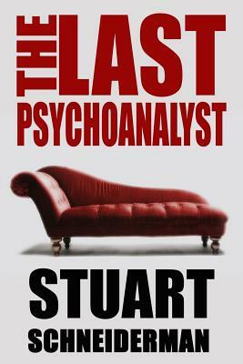 The Last Psychoanalyst by Stuart Schneiderman