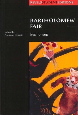 Bartholomew Fair (Revels Student Edition): By Ben Jonson by 