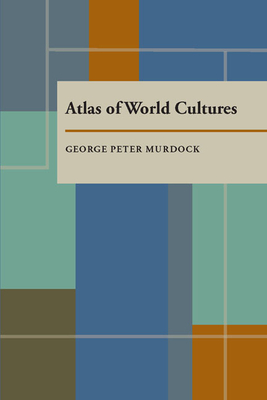 Atlas of World Cultures by George Peter Murdock