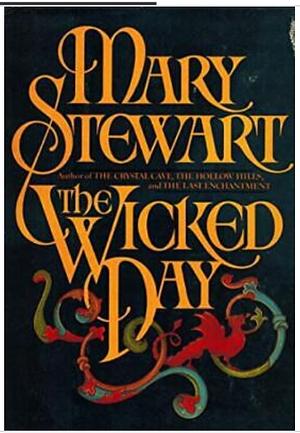 The Wicked Day by Mary Stewart