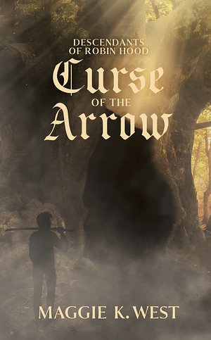 Curse of the Arrow by Maggie K. West