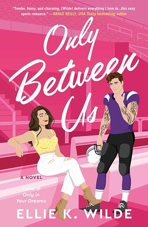 Only Between Us by Ellie K. Wilde