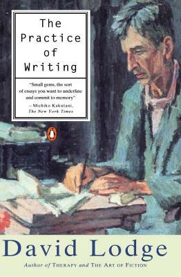 The Practice of Writing by David Lodge