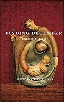 Finding December: Christmas Tales by Brent van Staalduinen