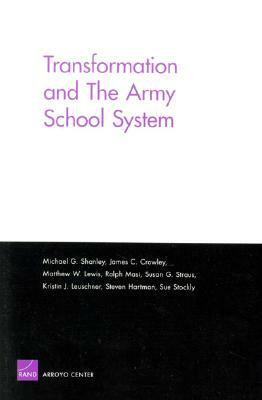 Transformation and The Army School System by Michael G. Shanley
