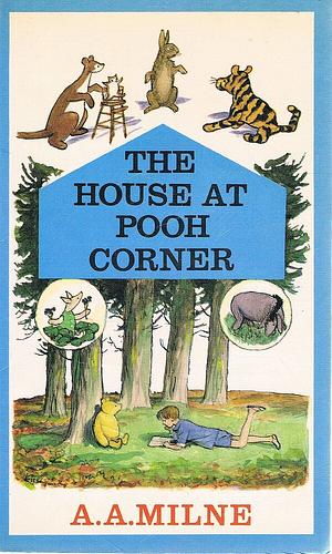 The House at Pooh Corner by A.A. Milne