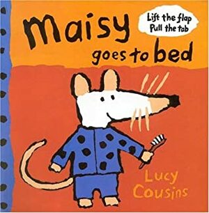 Maisy Goes to Bed by Lucy Cousins