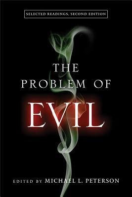 The Problem of Evil: Selected Readings, Second Edition by 