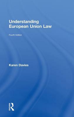 Understanding European Union Law by Karen Davies