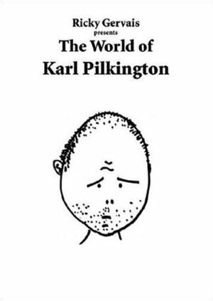 Ricky Gervais Presents: The World of Karl Pilkington by Stephen Merchant, Karl Pilkington, Ricky Gervais