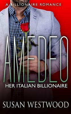 Amedeo, Her Italian Billionaire by Susan Westwood
