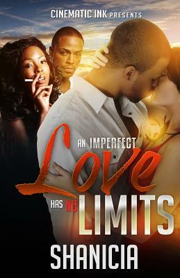 An Imperfect Love Has No Limits by Shanicia