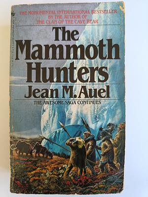 The Mammoth Hunters by Jean M. Auel