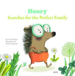 Henry Searches for the Perfect Family by Yann Walcker