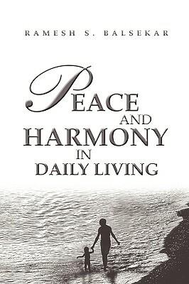 Peace And Harmony In Daily Living by Ramesh S. Balsekar