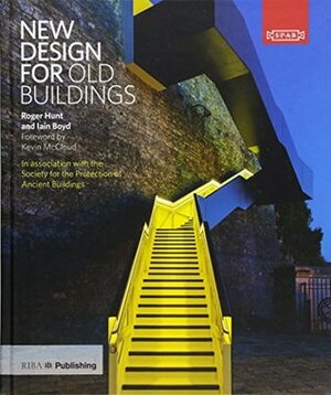 New Design for Old Buildings by Iain Boyd, Roger Hunt, Kevin McCloud