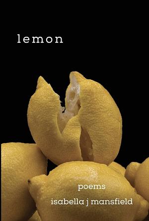 Lemon by Isabella J Mansfield