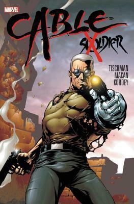 Cable: Soldier X by Arthur Ranson, Darko Macan, David Tischman, Igor Kordey, Mike Huddleston, Karl Bollers, Scot Eaton