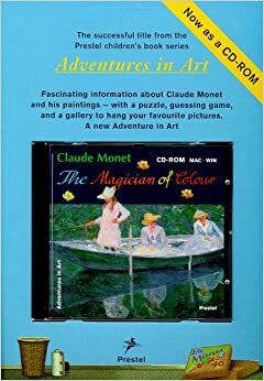 Claude Monet the Magician of Colou (Adventures in Art) by Katja Miksovsky, Stephan Koja