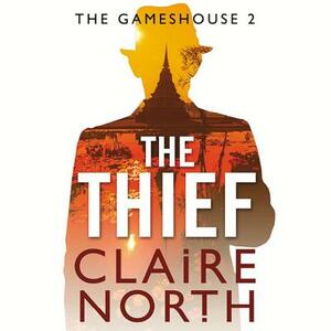 The Thief by Claire North