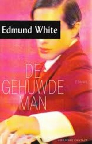 De gehuwde man by Edmund White