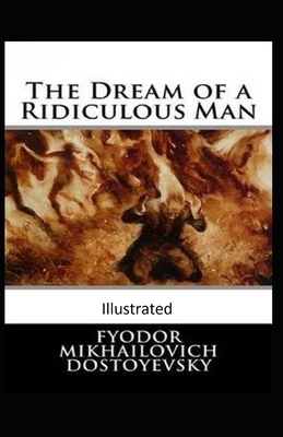 The Dream of a Ridiculous Man Illustrated by Fyodor Dostoevsky