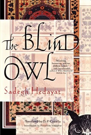 The Blind Owl by Sadegh Hedayat, Sean Anthony Farmiloe, Naveed Noori