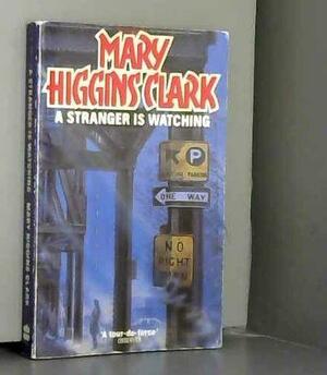 A Stranger Is Watching by Mary Higgins Clark