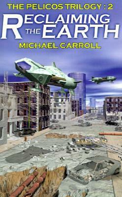 Reclaiming the Earth by Michael Carroll