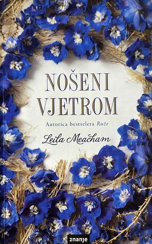 Nošeni vjetrom by Leila Meacham