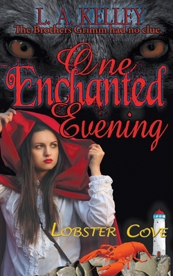 One Enchanted Evening by L. a. Kelley