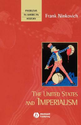 The United States and Imperialism by Frank Ninkovich