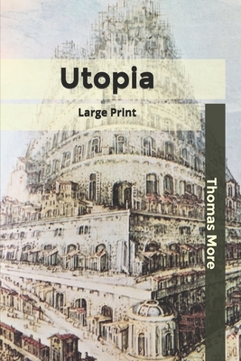 Utopia: Large Print by Thomas More