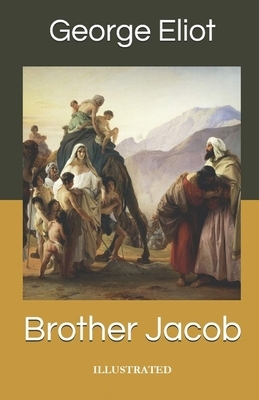 Brother Jacob Illustrated by George Eliot