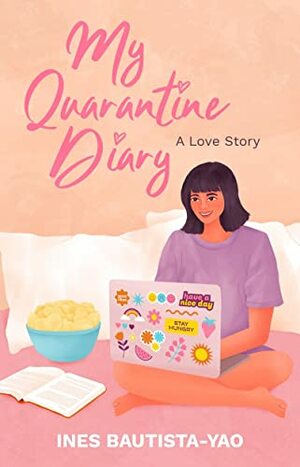 My Quarantine Diary: A Love Story by Ines Bautista-Yao