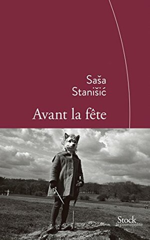 Avant la fête by Saša Stanišić