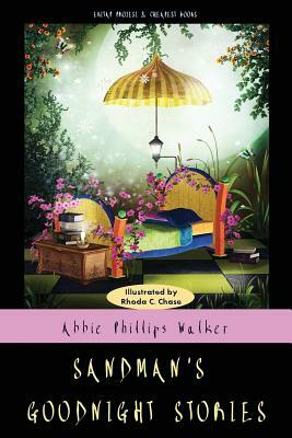 Sandman's Goodnight Stories: [Illustrated Edition] by Abbie Phillips Walker