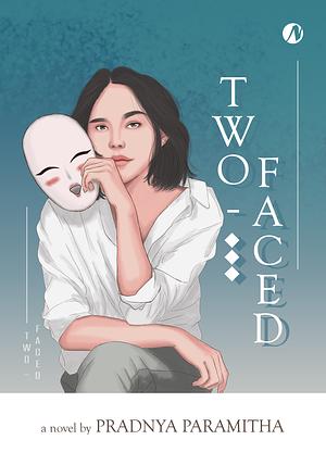 Two-Faced by Pradnya Paramitha