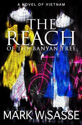 The Reach of the Banyan Tree by Mark W. Sasse