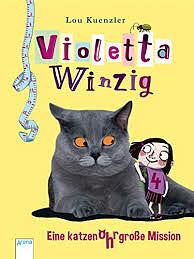 Violetta Winzig Eine katzenohrgroße Mission by Lou Kuenzler