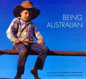 Being Australian by Frances Adrijich, Stephen Scourfield, Frances Andrijich