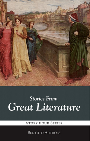 Stories from Great Literature by Selected Authors, Marlene Peterson