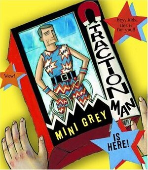 Traction Man Is Here by Mini Grey