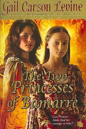 The Two Princesses of Bamarre by Gail Carson Levine