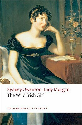 The Wild Irish Girl: A National Tale by Sydney Owenson