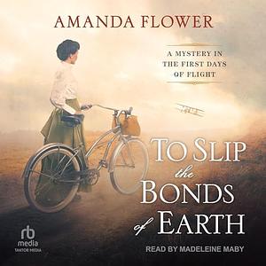 To Slip the Bonds of Earth by Amanda Flower