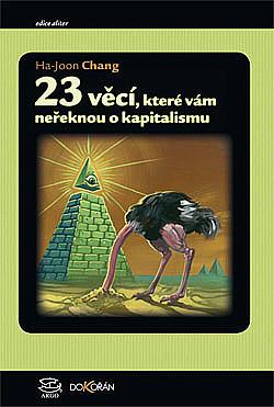 23 věcí, které vám neřeknou o kapitalismu by Markéta Hofmeisterová, Ha-Joon Chang