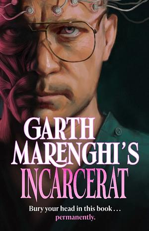 Garth Marenghi's Incarcerat by Matthew Holness, Garth Marenghi