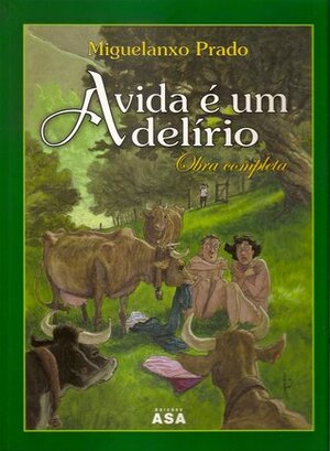 A Vida É Um Delírio by Miguelanxo Prado