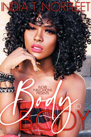 Body to Body by India T. Norfleet